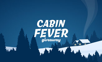 Cabin Fever Giveaway