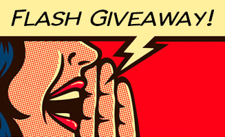 Flash Giveaway!